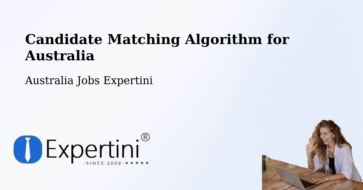 Candidate Matching Algorithm Overview – Canberra - Australia Jobs Expertini